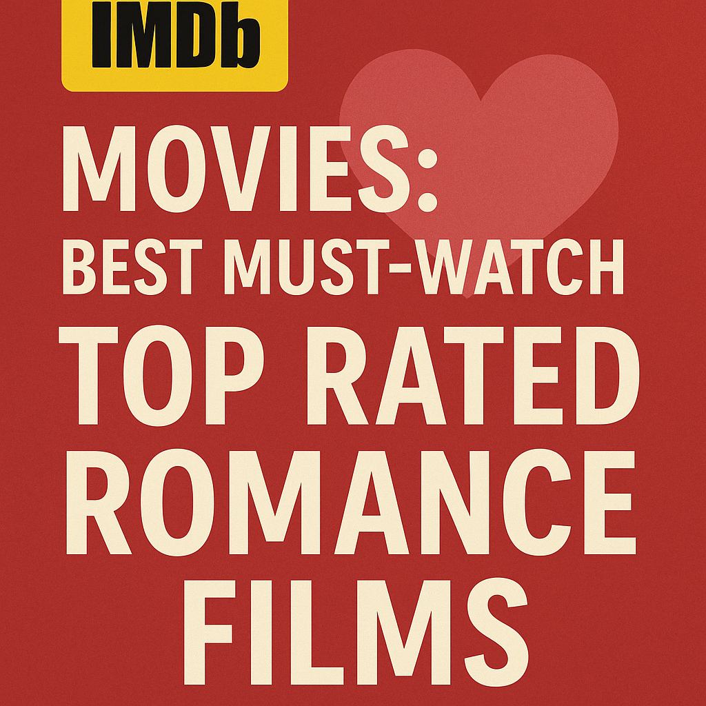 Illustration of IMDb Movies: Best Must-Watch Top Rated Romance Films