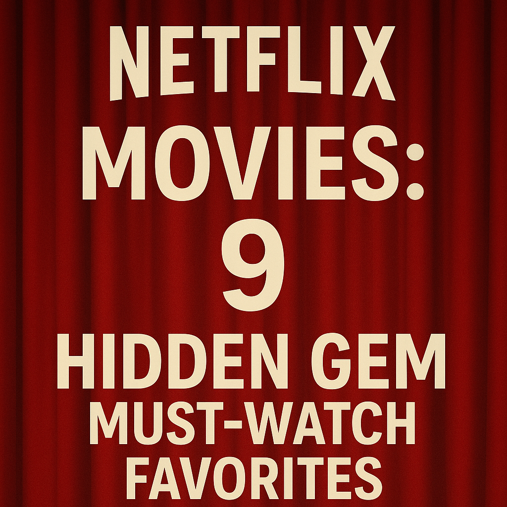Illustration of Netflix Movies: 9 Hidden Gem Must-Watch Favorites